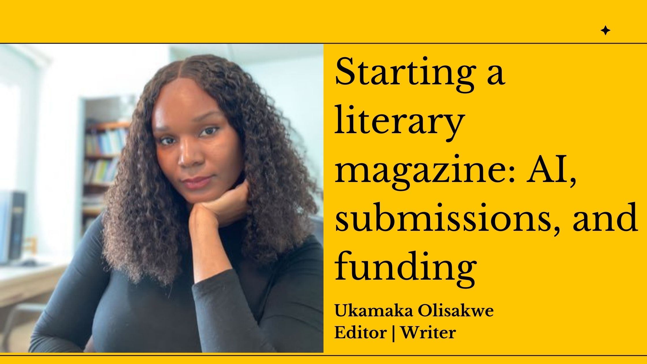 Starting a literary magazine: Ukamaka Olisakwe